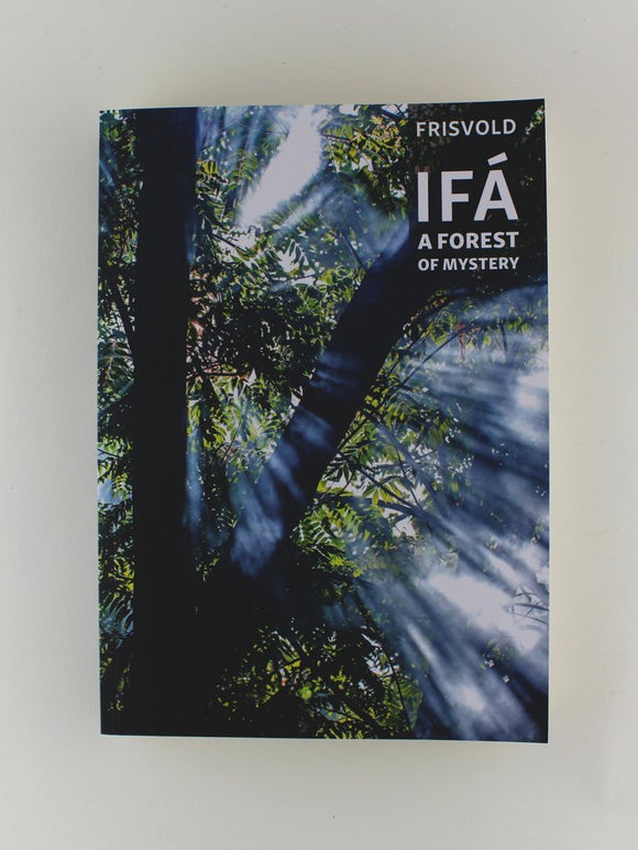 IFA: A FOREST OF MYSTERY by nicholaj de mattos frisvold,