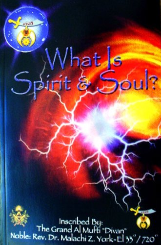 What is Spirit and Soul by Malachi Z York