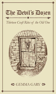 The Devils Dozen - Thirteen Craft Rites of the Old Ones, Expanded Edition by Gemma Gary -paperback