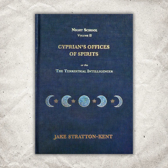 Cyprian Offices of Spirits Night School Volume II: Cyprian’s Offices of Spirits Jake Stratton-Kent (Hardback)