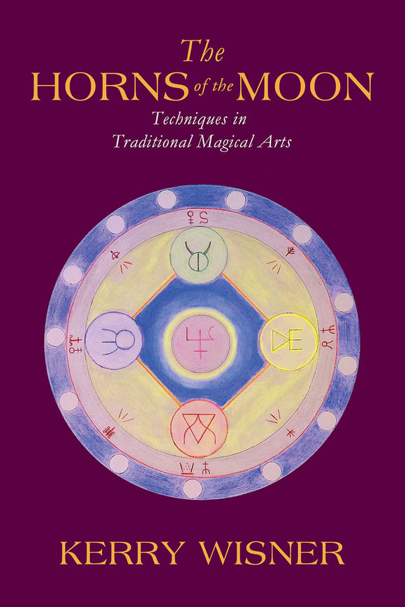 Horns of the Moon Techniques in  Traditional Magical Arts by Kerry Wisner -paperback