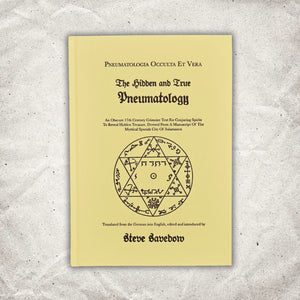 The Hidden and True Pneumatologia (The Pneumatologia Occulta Et Vera) by Steve Savedow Hardback