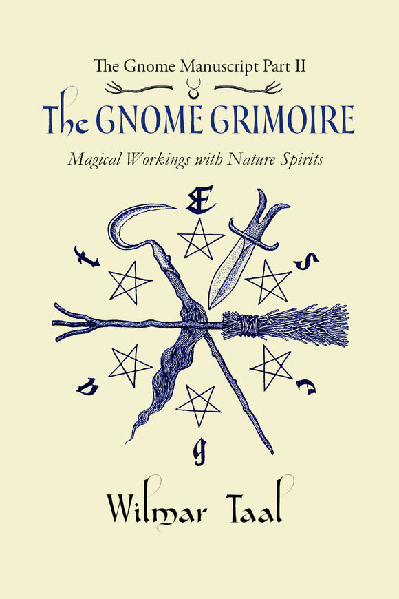 The Gnome Grimoire  – Part Two: Magical Workings with Nature Spirits Wilmar Taal (paperback)