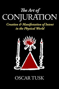 The Art of Conjuration by Oscar Tusk (paperback)