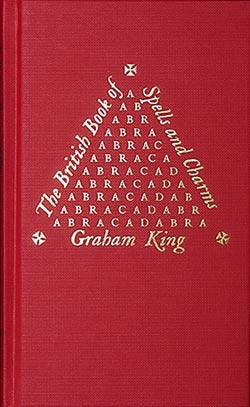 The British Book of Spells and Charms by Graham King, Hardback