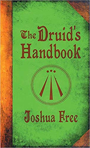 The Druid's Handbook: Ancient Magick for a New Age by Joshua Free