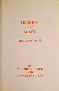 Training of an Adept: The Ladder Path by Valerie Bonwick and Jonathan Bigras