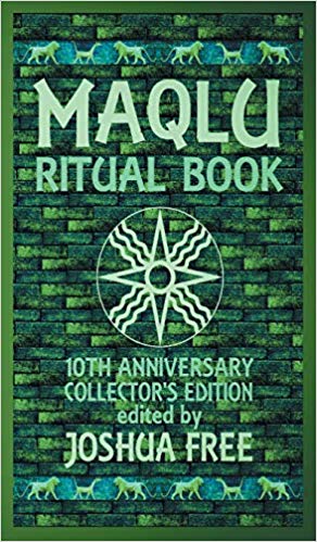 THE MAQLU RITUAL BOOK A Pocket Companion to Babylonian Exorcisms, Banishing Rites & Protective Spells by Joshua Free