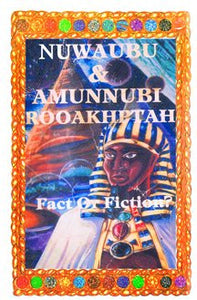 Nuwaubu & Amunnubi Rooakhptah, Fact or Fiction?