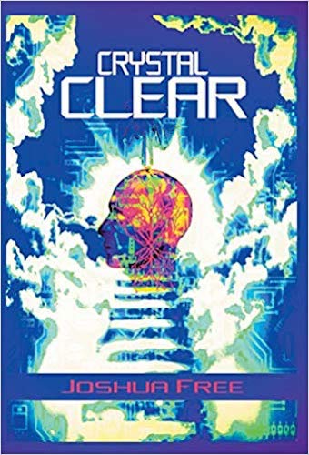 Crystal Clear: The Self-Actualization Manual & Guide to Total Awareness by Joshua Free