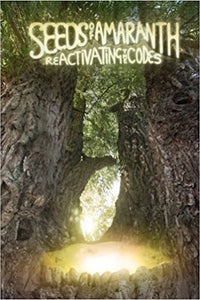 Seeds of Amaranth: Re-Activating the Codes (Volume 2) Paperback