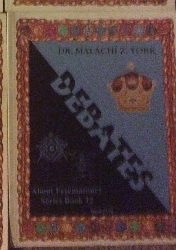 Debates with Free Masons by Dr Malachi Z York