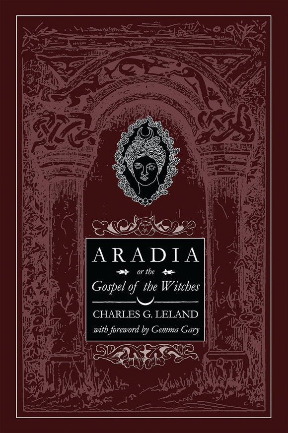 Aradia Gospel of the Witches by Charles Godfrey Leland , paperback