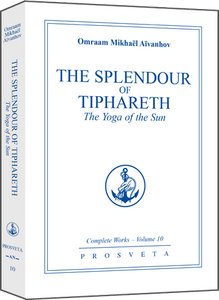 The Splendour of Tiphareth - The Yoga of the Sun by Omraam Mikhaël Aïvanhov