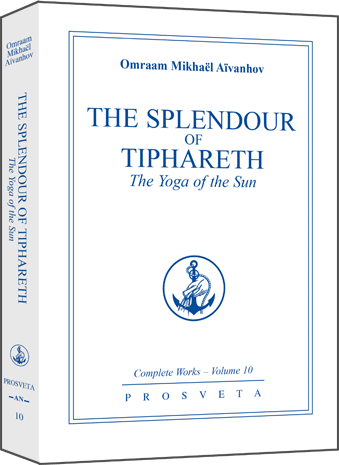 The Splendour of Tiphareth - The Yoga of the Sun by Omraam Mikhaël Aïvanhov