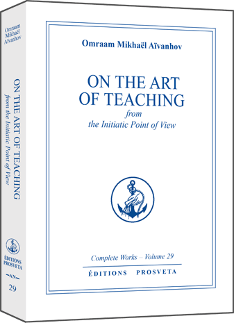 On the Art of Teaching, from the Initiatic Point of View (3) by Omraam Mikhaël Aïvanhov