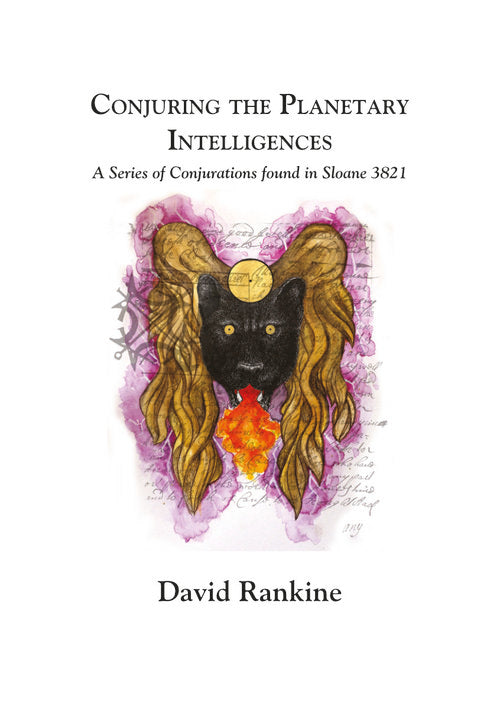 Conjuring the Planetary Intelligences David Rankine. A Guide to the Underworld