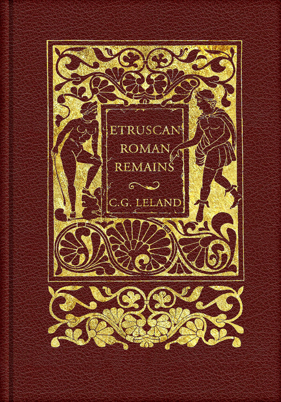 Etruscan Roman Remains  by Charles Godfrey Leland