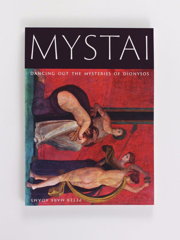 Mystai  dancing out the mysteries of dionysos  peter mark adams