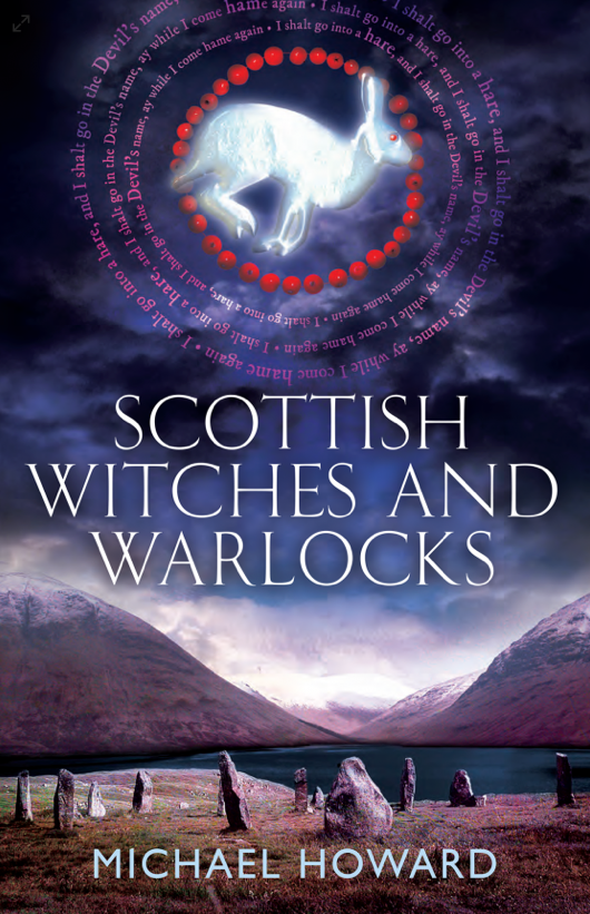 SCOTTISH WITCHES AND WARLOCKS by Michael Howard