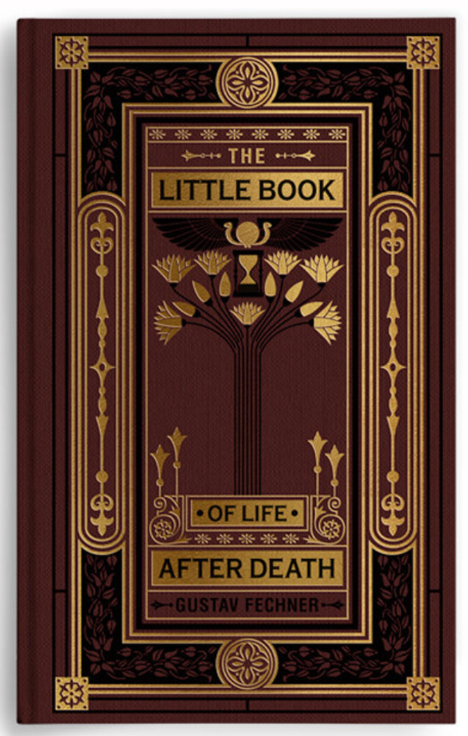 Gustav Theodor Fechner — The little Book of Life after Death