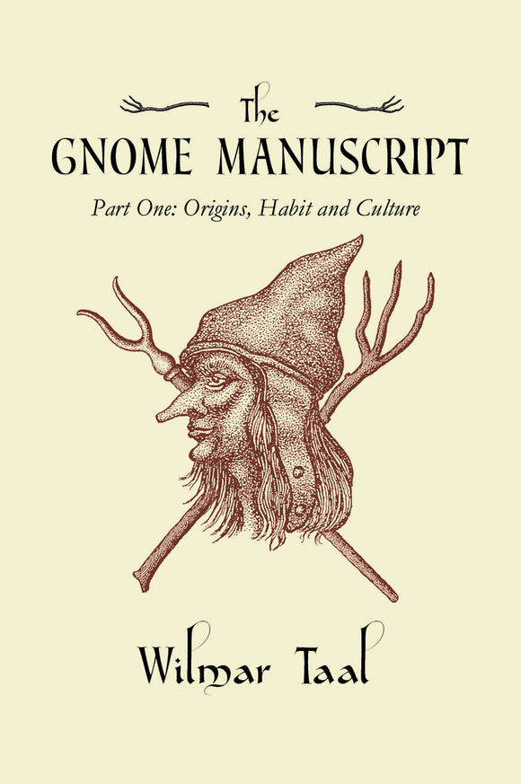 The Gnome Manuscript Part One: Origins, Habit and Culture Wilmar Taal ,Paperback