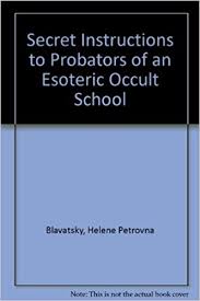 Secret Instructions to the Probators by Madam Blavatsky and the Theosophical Society