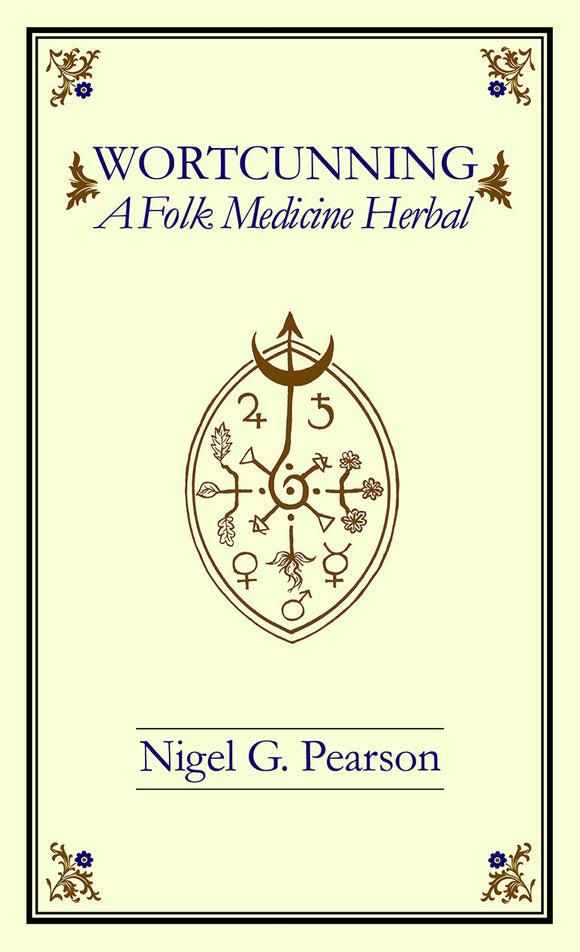 Wortcunning by Nigel G. Pearson (Folk Medicine and magic) Occult,Grimoire.Esoteric,Witchcraft,Sorcery