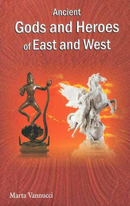 Ancient Gods and Heroes of East and West