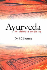 Ayurveda: The Ultimate Medicine