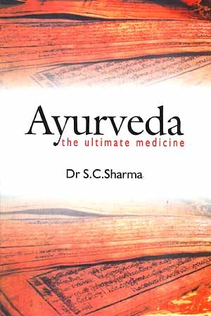 Ayurveda: The Ultimate Medicine