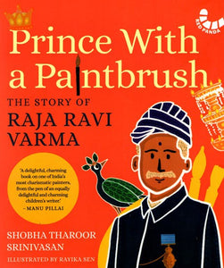 Prince With a Paintbrush (The Story of Raja Ravi Varma)