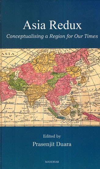 Asia Redux (Conceptualising a Region for Our Times)