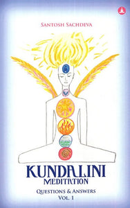 Kundalini Meditation (Questions and Answers Vol- 1)