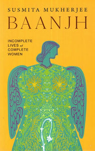 Baanjh (Incomplete Lives of Complete Women)