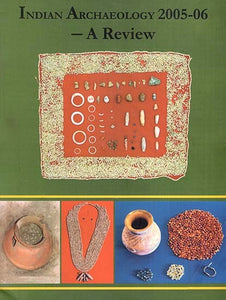 Indian Archaeology 2005-2006 - A Review