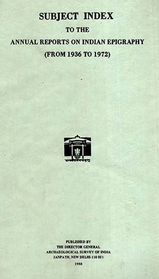 Subject Index to the Annual Reports on Indian Epigraphy (From 1936 to 1972)