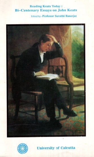 Reading Keats Today: Bi- Centenary Essays on John Keats