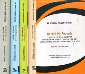 Bengal Ms Records (A Selected List of 14, 136 Letters in the Board of Revenue, Calcutta, 1782- 1807, With an Historical Dissertation and Analytical Index in Set of 4 Volumes)