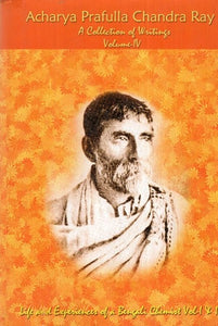 Acharya Prafulla Chandra Ray (A Collection of Writings Volume- IV)