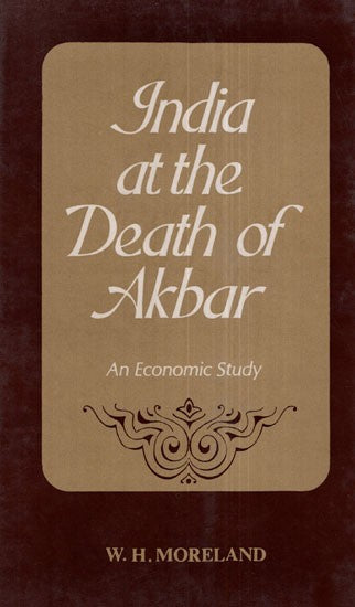 India at the Death of Akbar (An Economic Study)