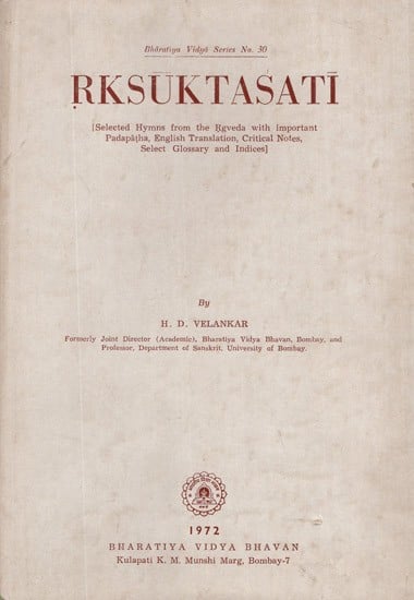 Rksuktasati- Selected Hymns From The Rgveda With Important Padapatha, English Translation, Critical Notes, Select Glossary and Indices (An Old and Rare Book)