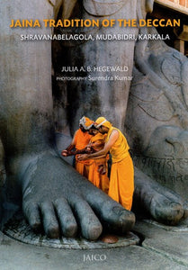 Jaina Tradition of The Deccan- Shravanabelagola, Mudabidri, Karkala