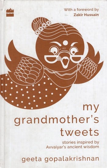 My Grandmother's Tweets- Stories Inspired by Avvaiyar's Ancient Wisdom