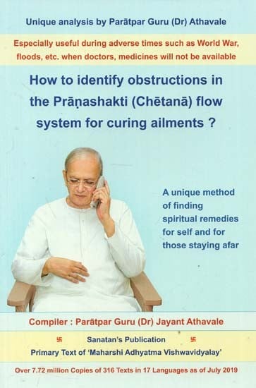 How to Become Identify Obstructions in the Pranashakti (Chetana) Flow System for Curing Ailments?