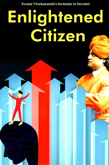 Swami Vivekananda's Formulas To Become -Enlightened Citizen