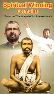 Spiritual Winning Formulas (Based On "The Gospel Of Sri Ramakrishna")