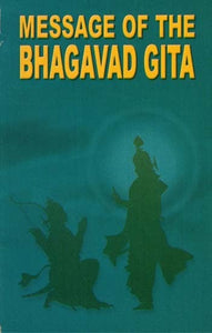 Message of The- Bhagavad Gita