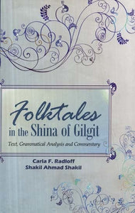 Folktales in the Shina of Gilgit - Text, Grammatical Analysis and Commentary