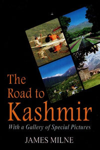 The Road to Kashmir - With A Gallery of Special Pictures